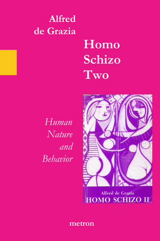Homo Schizo 2 Human Nature & Behavior Alfred de Grazia