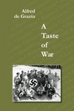 A Taste of War Soldireing in WWII Alfred de Grazia