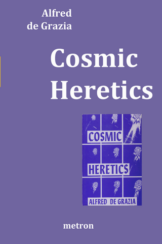 Cosmic heretics by Alfred de Grazia, metron publications>